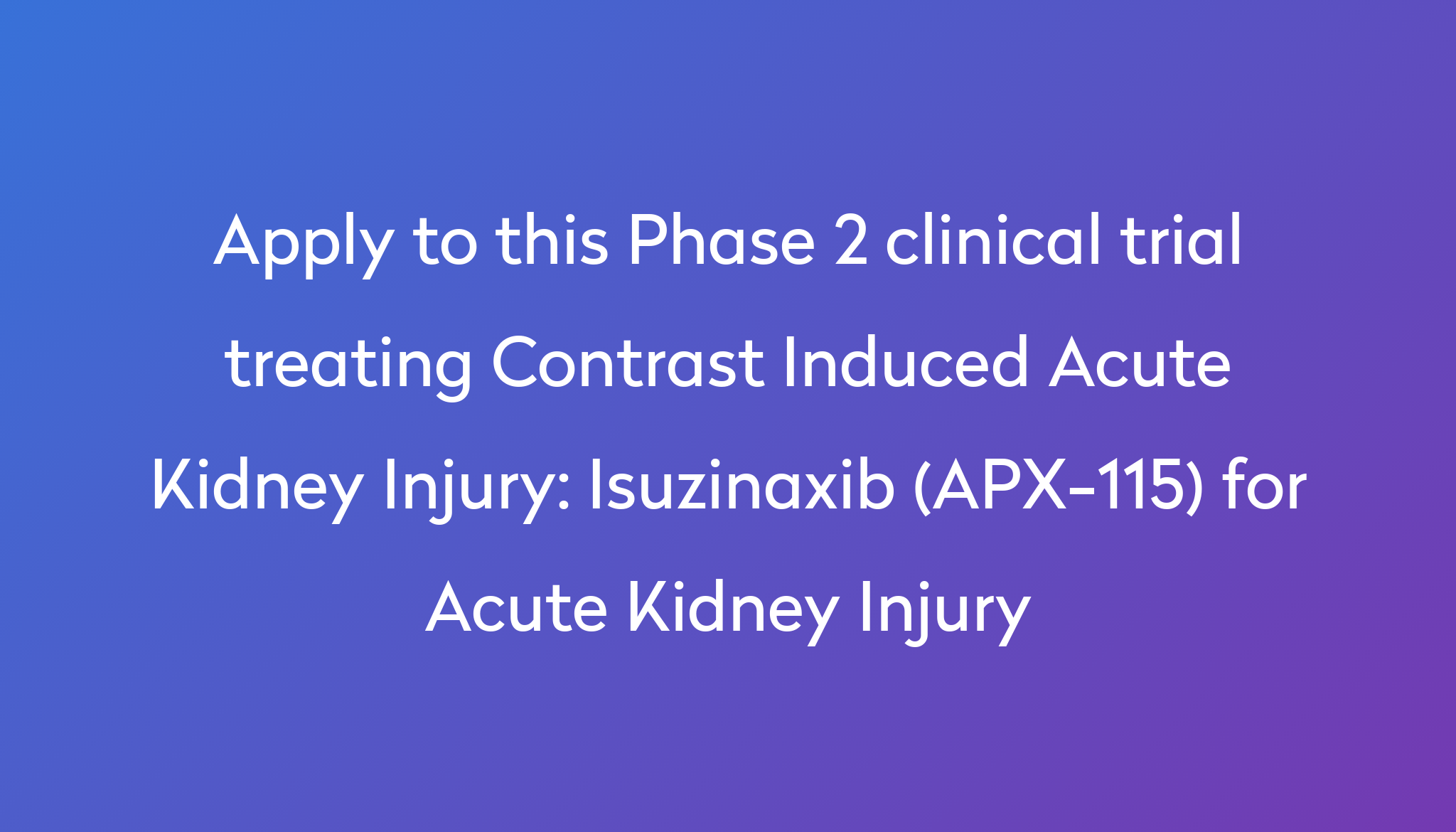 isuzinaxib-apx-115-for-acute-kidney-injury-clinical-trial-2024-power